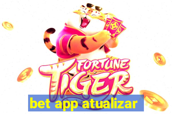 bet app atualizar